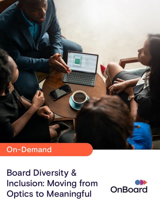 Board Diversity & Inclusion: Moving from Optics to Meaningful