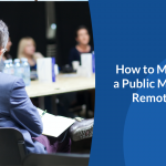 How to Manage a Public Meeting Remotely